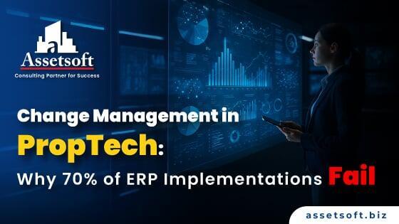 Change Management in PropTech: Why 70% of ERP Projects Fail
