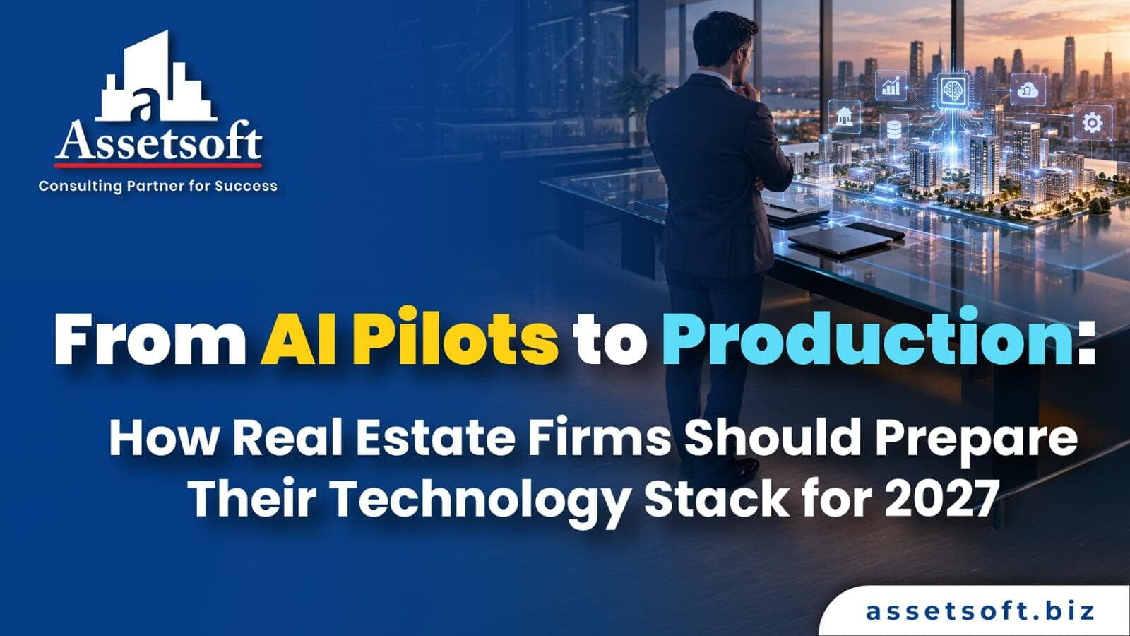 From AI Pilots to Production: Real Estate AI 2027 | Assetsoft
