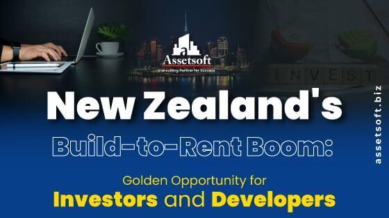 New Zealand's Build-to-Rent Boom: A Golden Opportunity for Investors and Developers