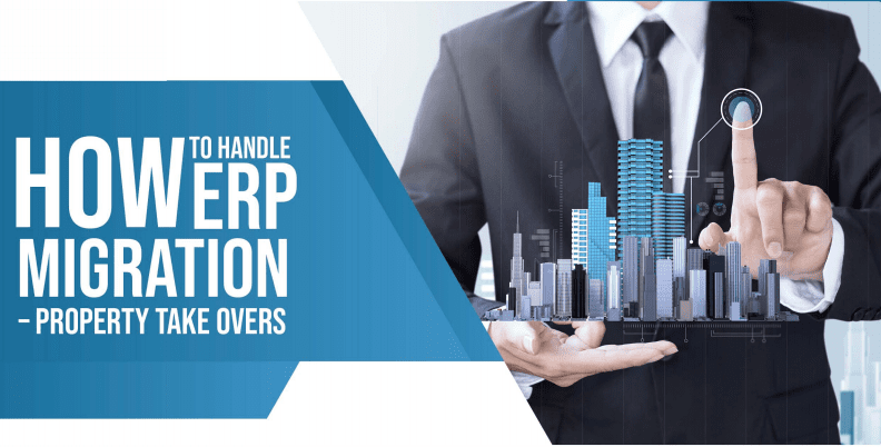 How to Handle ERP Migration - Property Take Overs